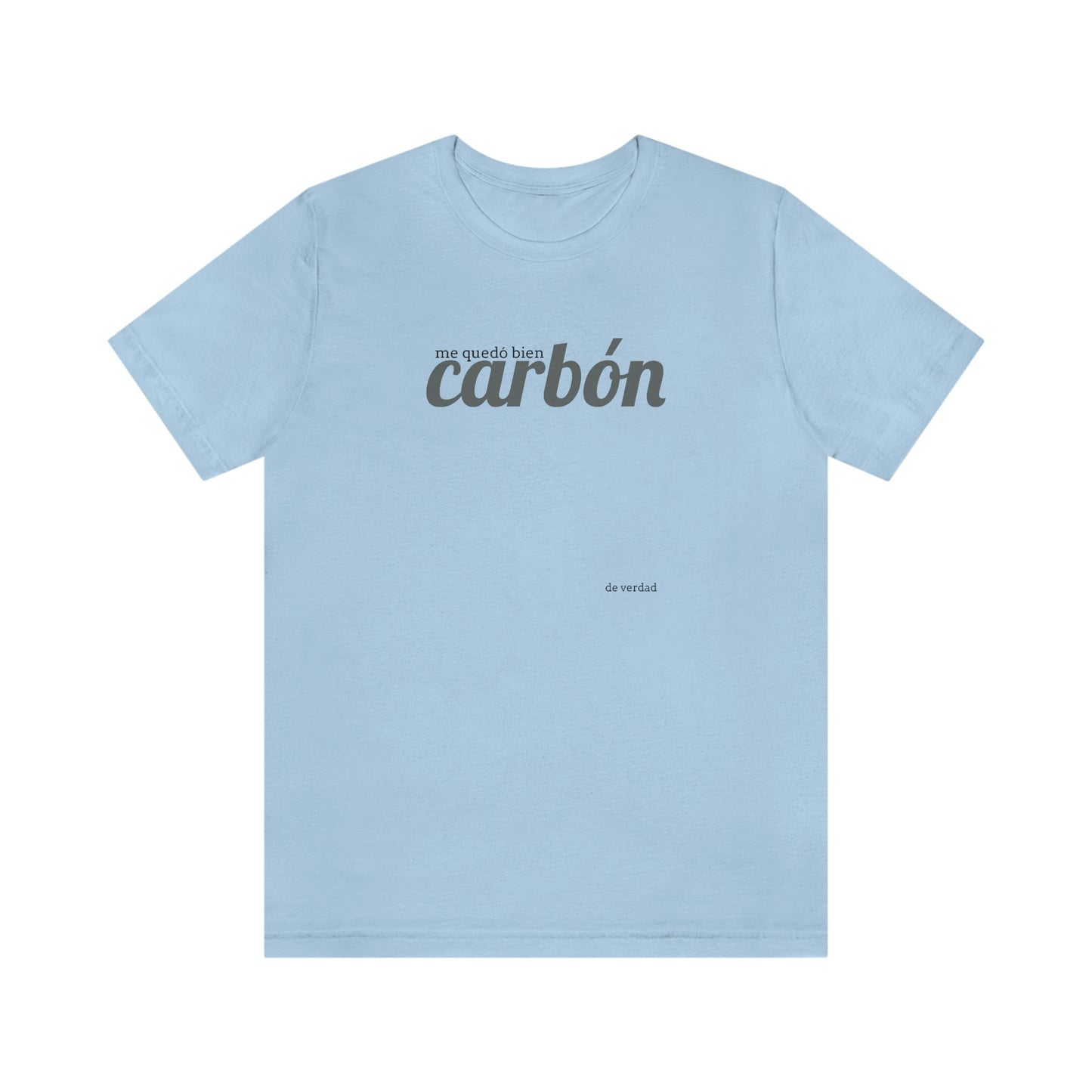 me quedó bien carbón…..de verdad- como siempre…