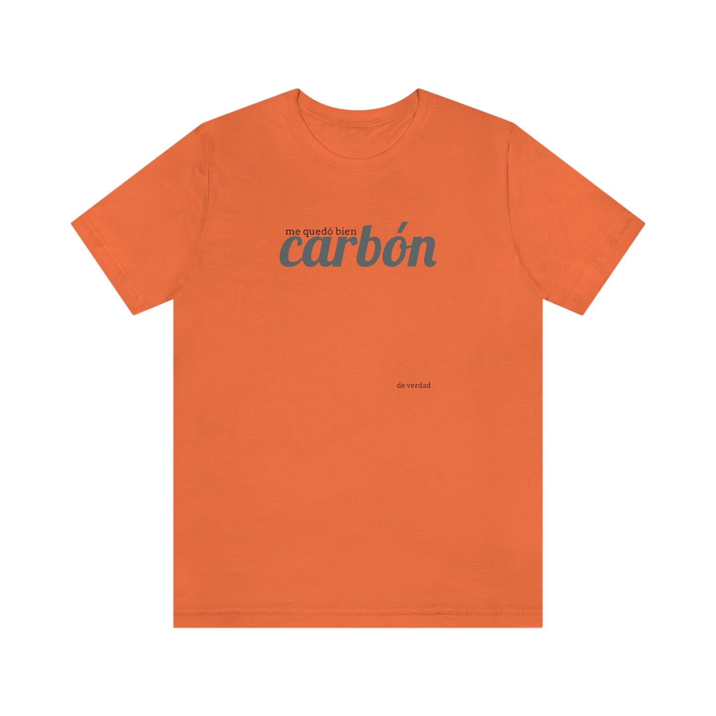 me quedó bien carbón…..de verdad- como siempre…